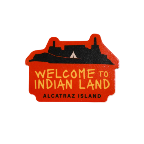 Red sticker with 'Welcome to Indian Land Alcatraz Island' text on a white background